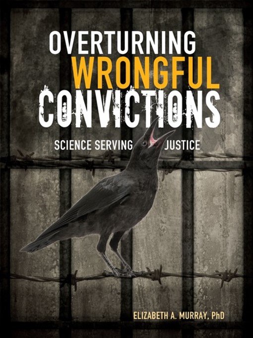 Title details for Overturning Wrongful Convictions by Elizabeth A. Murray, PhD - Available